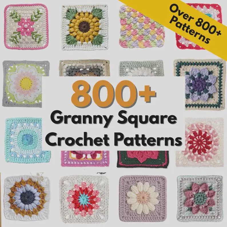 800+ Granny Square Patterns , Ultimate Crochet Pattern Bundle, Crochet Pattern For Beginners, Instant Digital Download